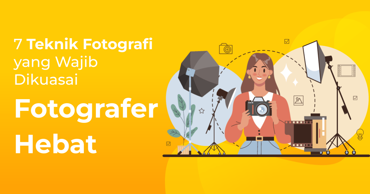 7 Teknik Fotografi yang Wajib Dikuasai Fotografer Profesional