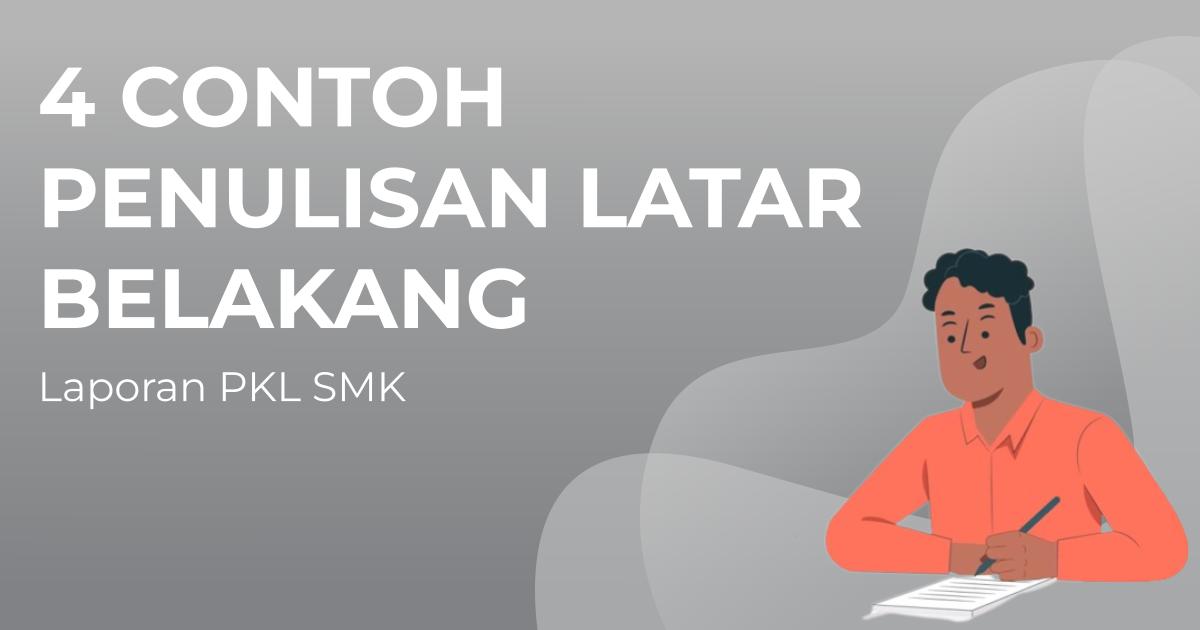 4-contoh-penulisan-latar-belakang-laporan-pkl-smk-bisa-ditiru