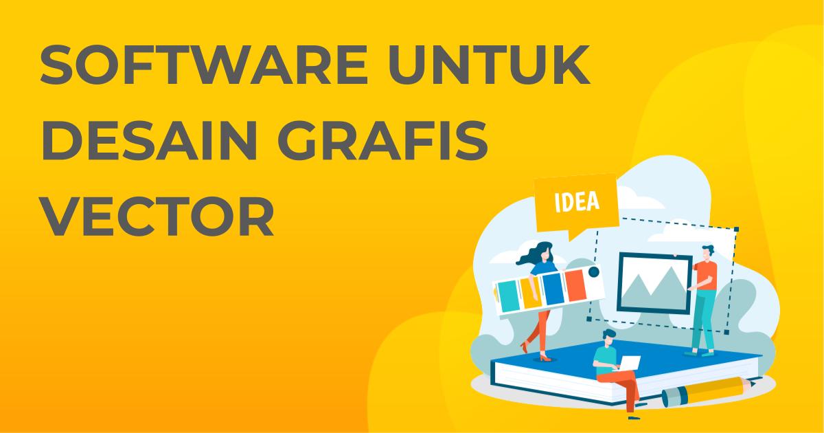 Apa Nama Software untuk Membuat Sebuah Karya Desain Grafis Berbasis