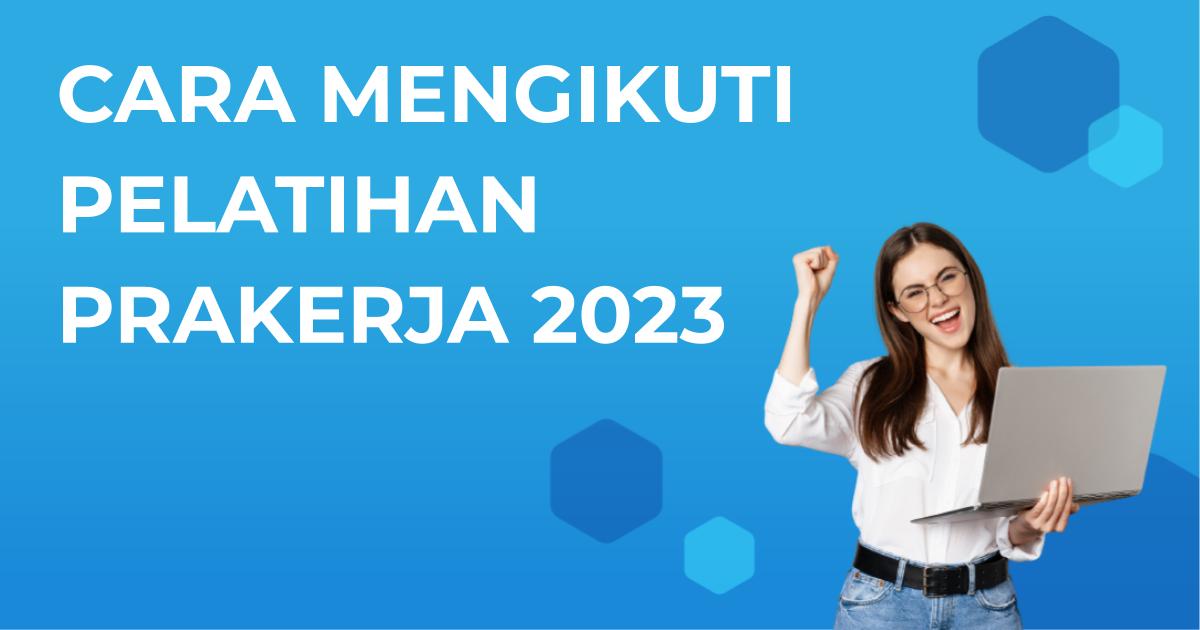 Cara Mengikuti Program Erzieherin English Cara Mengikuti Pelatihan Prakerja 2023 | Berita | Gamelab Indonesia